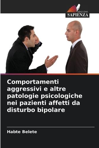 Comportamenti aggressivi e altre patologie psicologiche nei pazienti affetti da disturbo bipolare