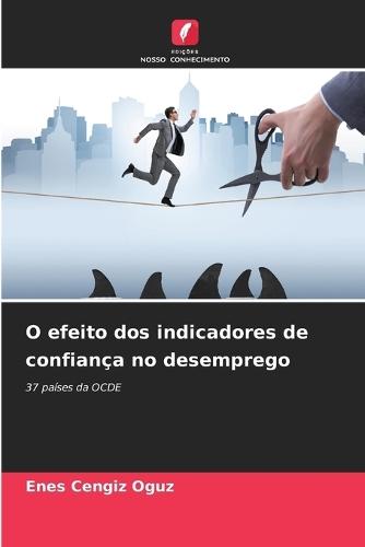 O efeito dos indicadores de confiança no desemprego