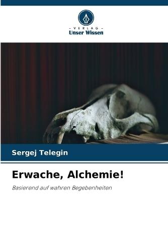 Erwache, Alchemie!