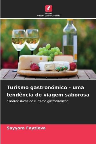 Turismo gastronómico - uma tendência de viagem saborosa