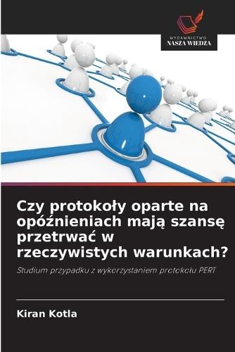 Czy protokoly oparte na opóźnieniach mają szansę przetrwac w rzeczywistych warunkach?