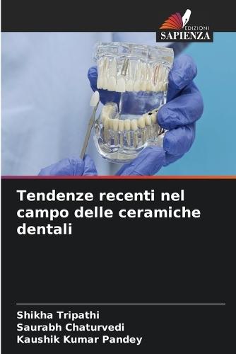 Tendenze recenti nel campo delle ceramiche dentali