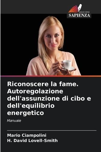 Riconoscere la fame. Autoregolazione dell'assunzione di cibo e dell'equilibrio energetico