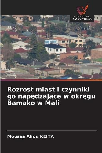 Rozrost miast i czynniki go napędzające w okręgu Bamako w Mali
