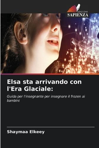 Elsa sta arrivando con l'Era Glaciale