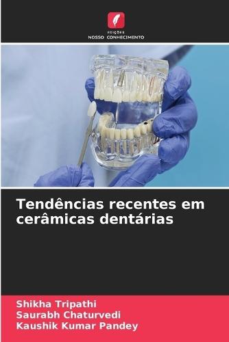 Tendências recentes em cerâmicas dentárias