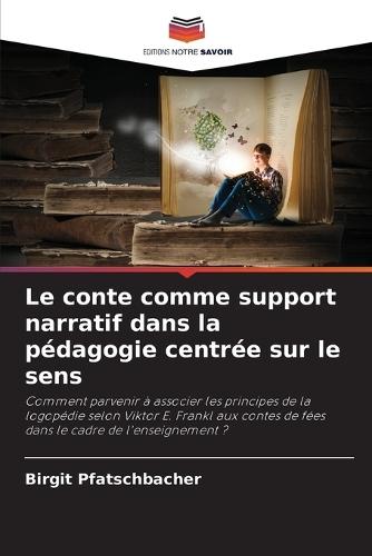 Le conte comme support narratif dans la pédagogie centrée sur le sens