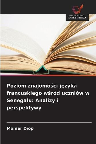 Poziom znajomości języka francuskiego wśród uczniów w Senegalu: Analizy i perspektywy