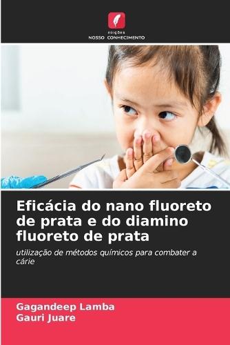 Eficácia do nano fluoreto de prata e do diamino fluoreto de prata