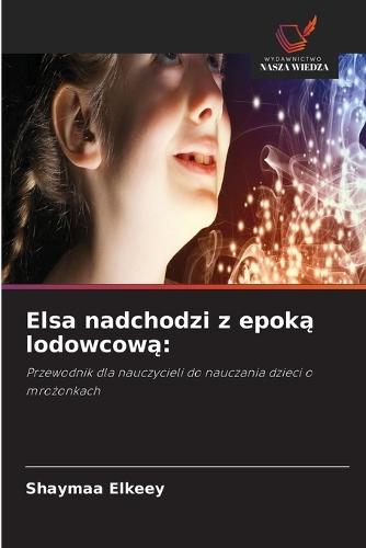 Elsa nadchodzi z epoką lodowcową
