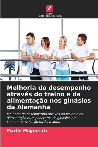 Melhoria do desempenho através do treino e da alimentação nos ginásios da Alemanha