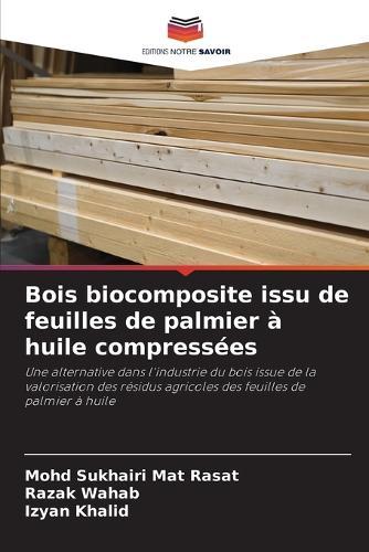 Bois biocomposite issu de feuilles de palmier à huile compressées