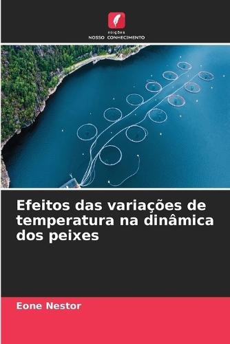 Efeitos das variações de temperatura na dinâmica dos peixes