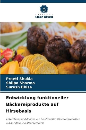 Entwicklung funktioneller Bäckereiprodukte auf Hirsebasis