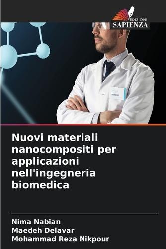 Nuovi materiali nanocompositi per applicazioni nell'ingegneria biomedica