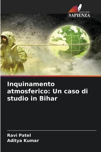 Inquinamento atmosferico: Un caso di studio in Bihar