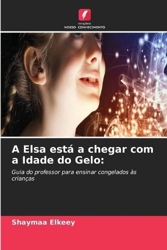 A Elsa está a chegar com a Idade do Gelo