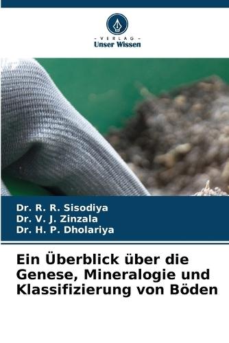 Ein Überblick über die Genese, Mineralogie und Klassifizierung von Böden