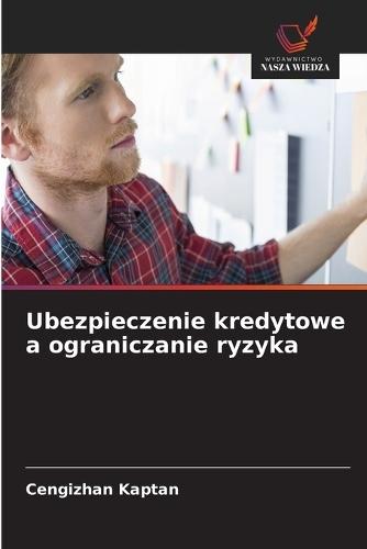 Ubezpieczenie kredytowe a ograniczanie ryzyka