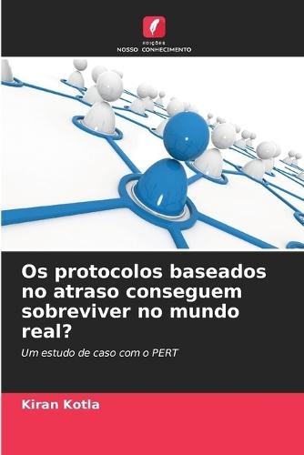 Os protocolos baseados no atraso conseguem sobreviver no mundo real?