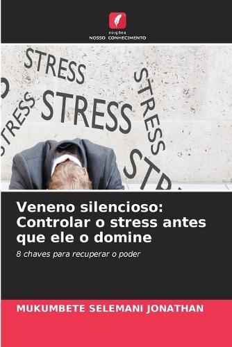 Veneno silencioso: Controlar o stress antes que ele o domine