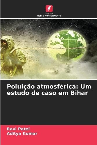 Poluição atmosférica: Um estudo de caso em Bihar