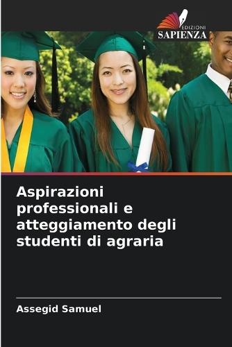 Aspirazioni professionali e atteggiamento degli studenti di agraria