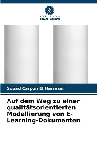 Auf dem Weg zu einer qualitätsorientierten Modellierung von E-Learning-Dokumenten