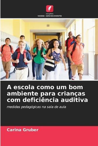 A escola como um bom ambiente para crianças com deficiência auditiva