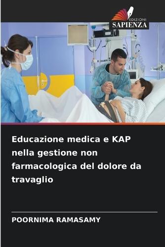 Educazione medica e KAP nella gestione non farmacologica del dolore da travaglio