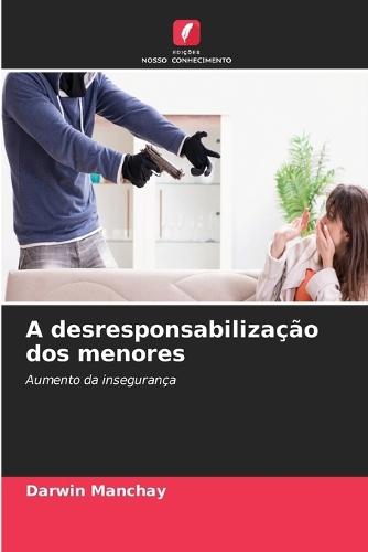 A desresponsabilização dos menores