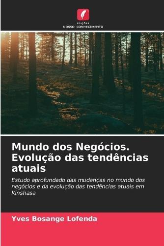 Mundo dos Negócios. Evolução das tendências atuais