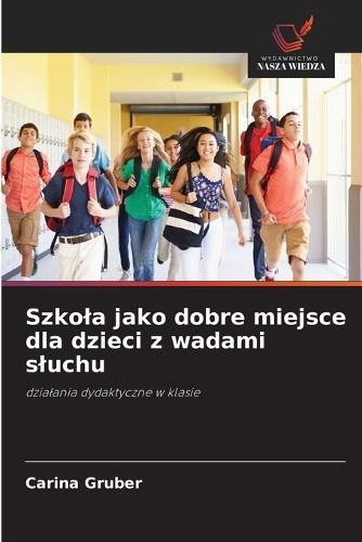 Szkola jako dobre miejsce dla dzieci z wadami sluchu
