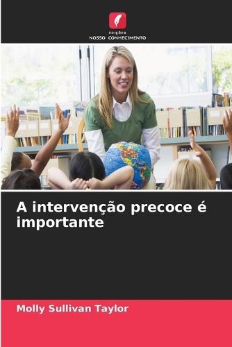 A intervenção precoce é importante