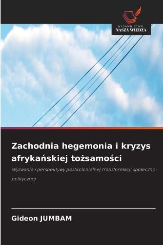 Zachodnia hegemonia i kryzys afrykańskiej tożsamości