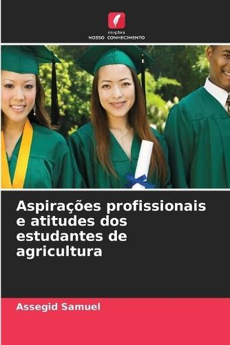 Aspirações profissionais e atitudes dos estudantes de agricultura