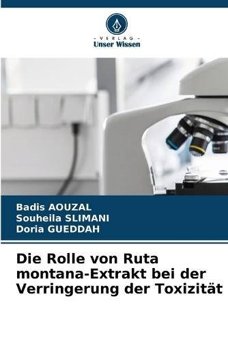 Die Rolle von Ruta montana-Extrakt bei der Verringerung der Toxizität