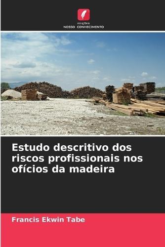 Estudo descritivo dos riscos profissionais nos ofícios da madeira