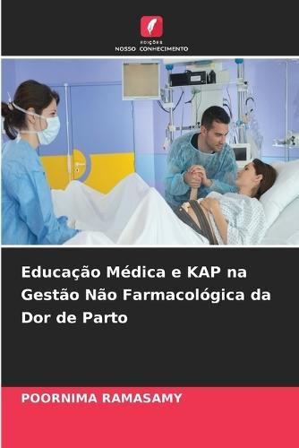 Educação Médica e KAP na Gestão Não Farmacológica da Dor de Parto