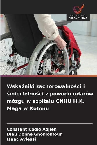 Wskaźniki zachorowalności i śmiertelności z powodu udarów mózgu w szpitalu CNHU H.K. Maga w Kotonu