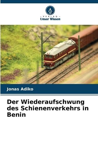 Der Wiederaufschwung des Schienenverkehrs in Benin