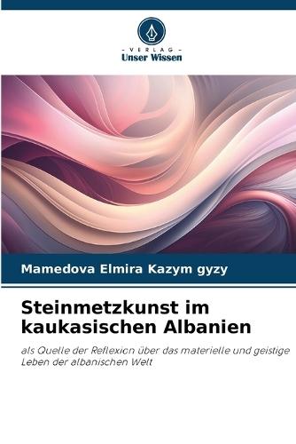 Steinmetzkunst im kaukasischen Albanien