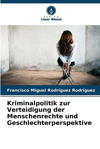 Kriminalpolitik zur Verteidigung der Menschenrechte und Geschlechterperspektive