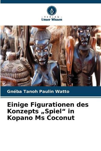 Einige Figurationen des Konzepts ""Spiel"" in Kopano Ms Coconut