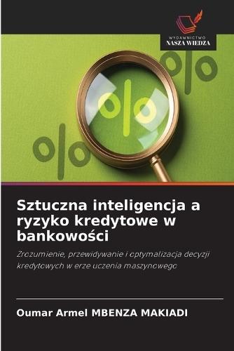 Sztuczna inteligencja a ryzyko kredytowe w bankowości