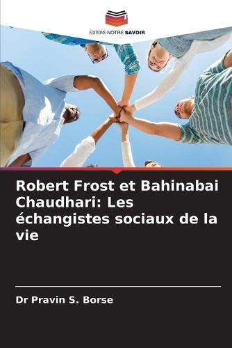 Robert Frost et Bahinabai Chaudhari: Les échangistes sociaux de la vie
