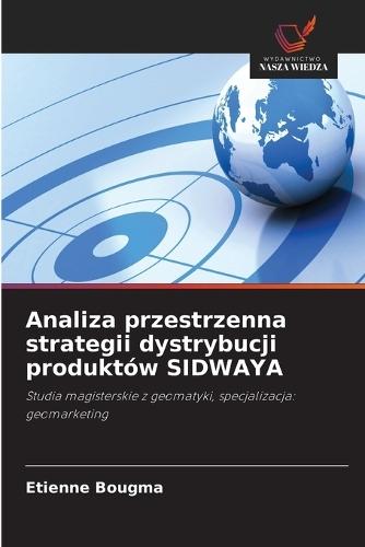 Analiza przestrzenna strategii dystrybucji produktów SIDWAYA