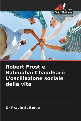 Robert Frost e Bahinabai Chaudhari: L'oscillazione sociale della vita