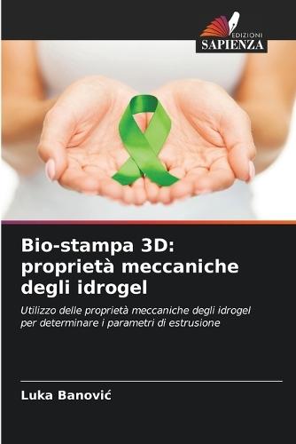 Bio-stampa 3D: proprietà meccaniche degli idrogel