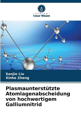 Plasmaunterstützte Atomlagenabscheidung von hochwertigem Galliumnitrid